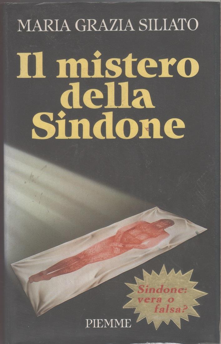 Il mistero della Sindone - Maria Grazia Siliato