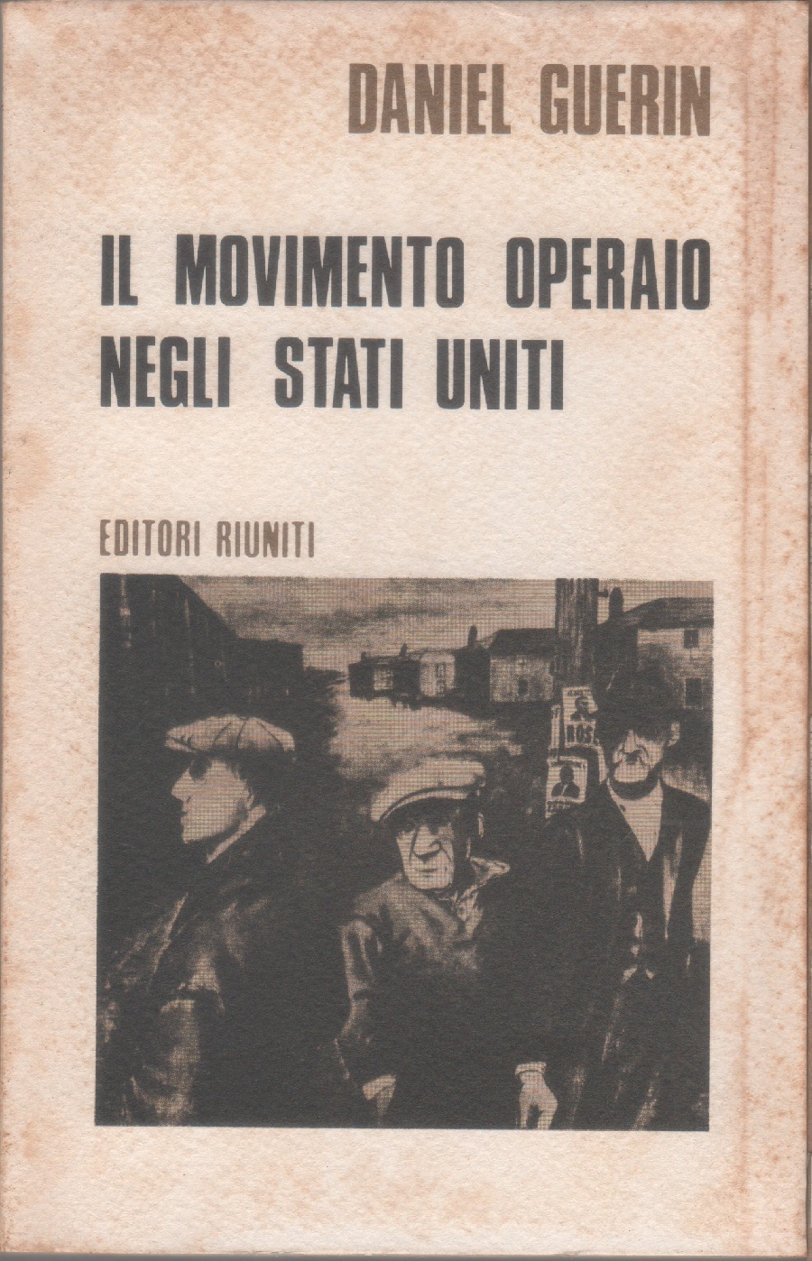 Il movimento operaio negli Stati Uniti 1867-1970 - Daniel Guerin