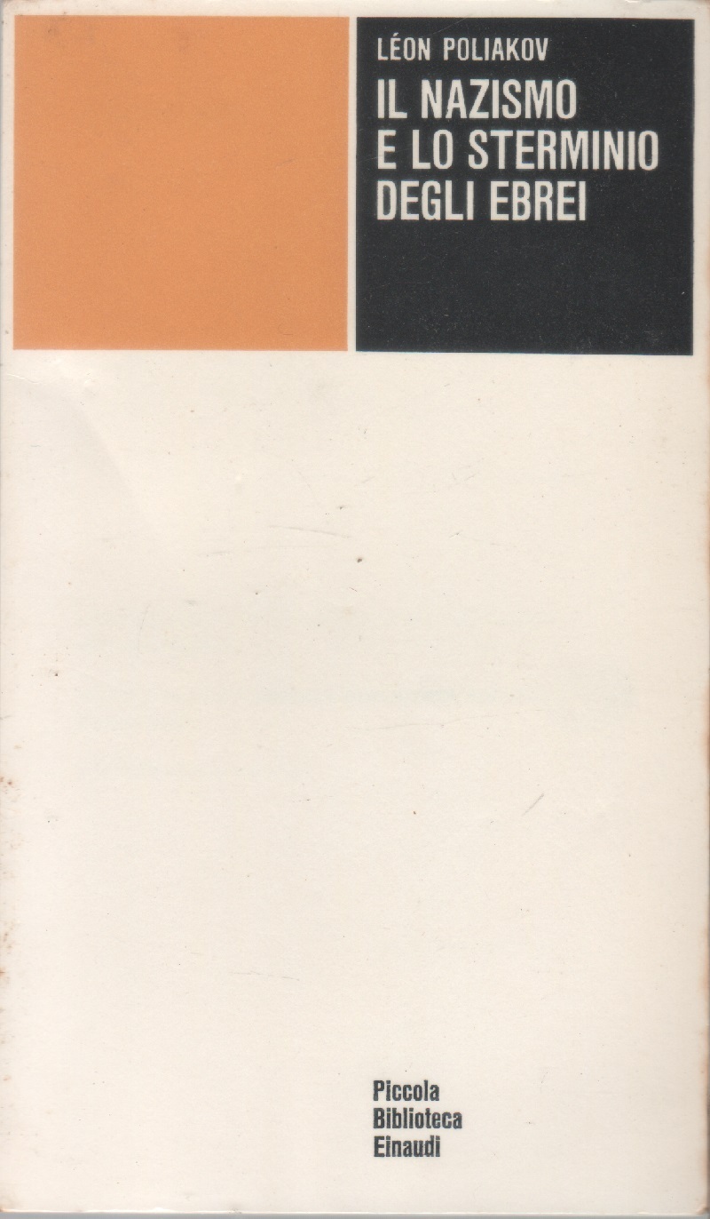 Il nazismo e lo sterminio degli Ebrei - Léon Poliakov