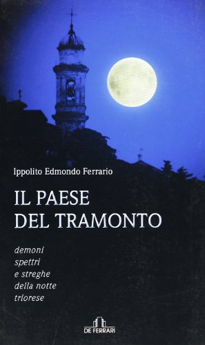 Il paese del tramonto. Demoni, spettri e streghe della notte …