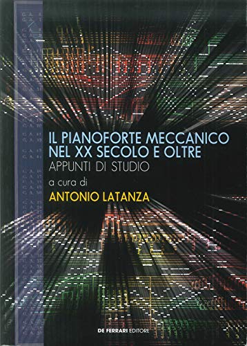 Il pianoforte meccanico nel XX secolo e oltre. Appunti di …