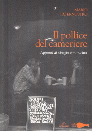 Il pollice del cameriere. Appunti di viaggio con cucina