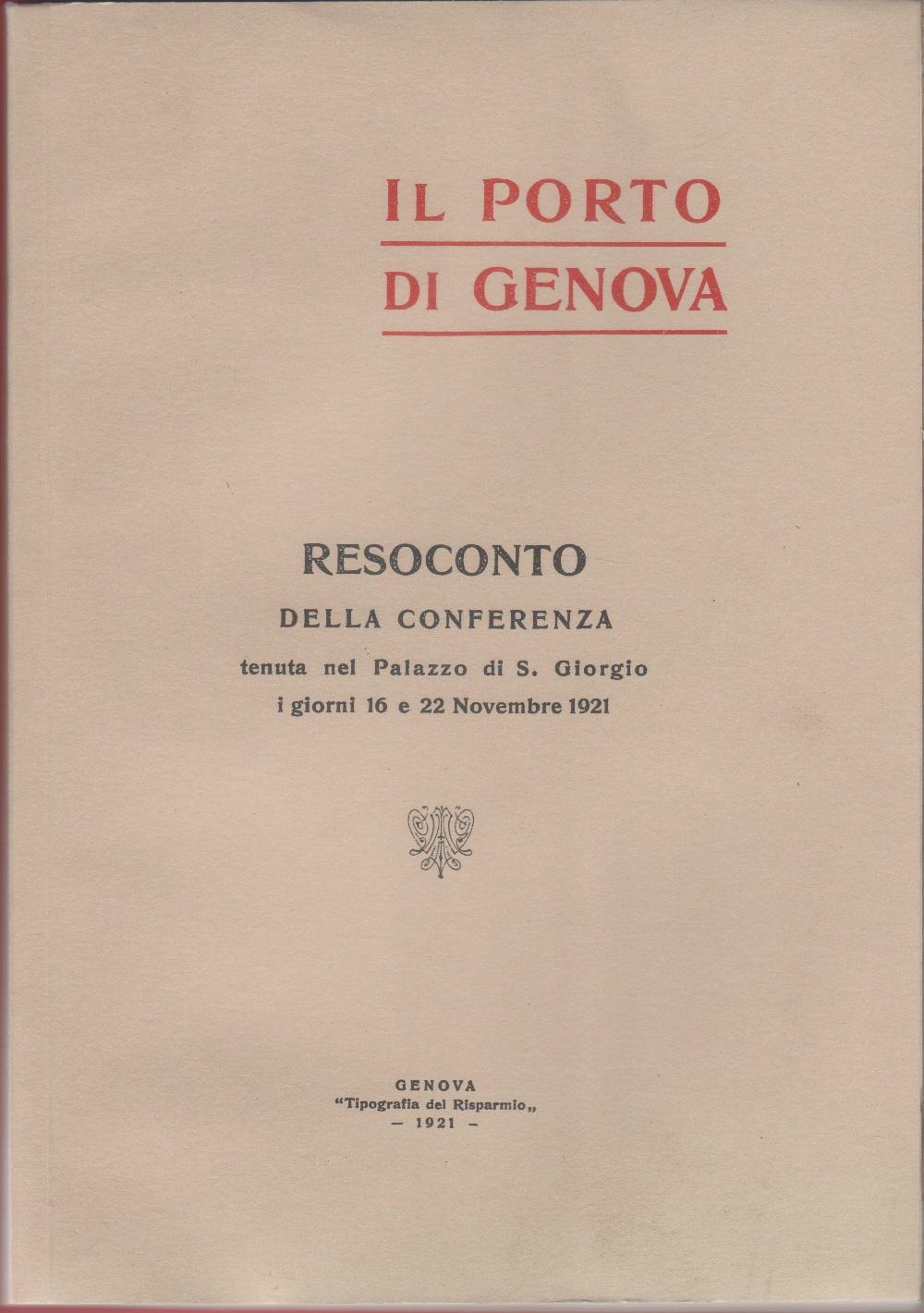 Il Porto di Genova. Resoconto della conferenza tenuta nel Palazzo …
