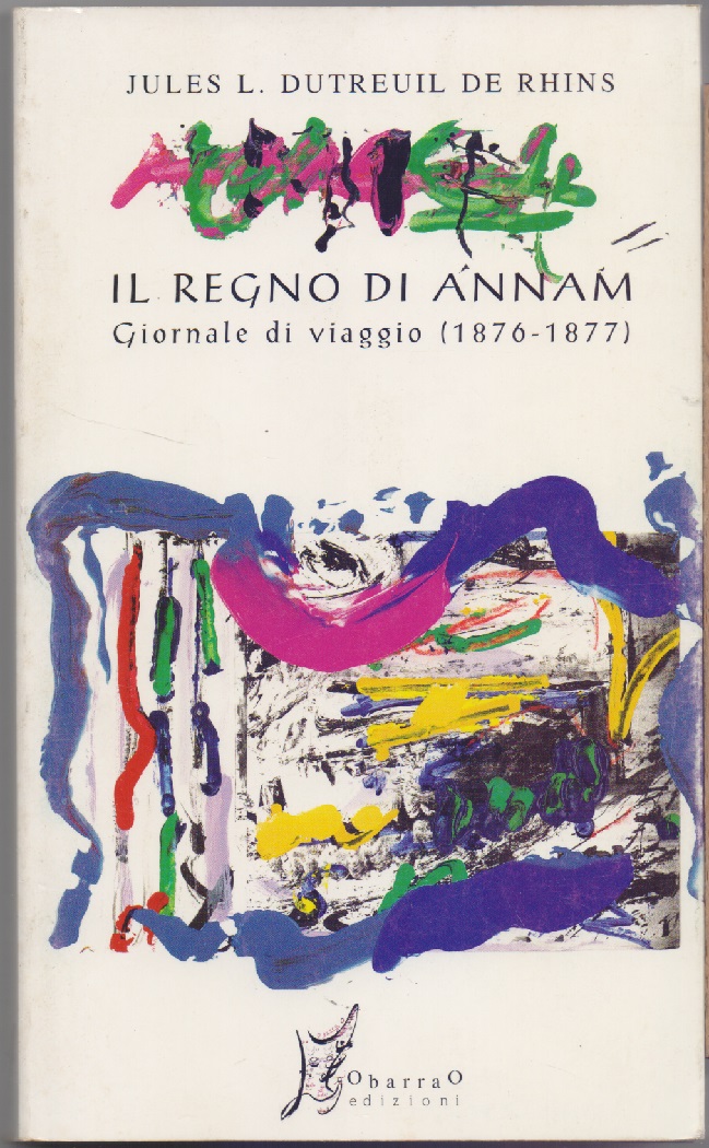 Il regno di Annam Giornale di viaggio (1876-1877) - Dutreuil …