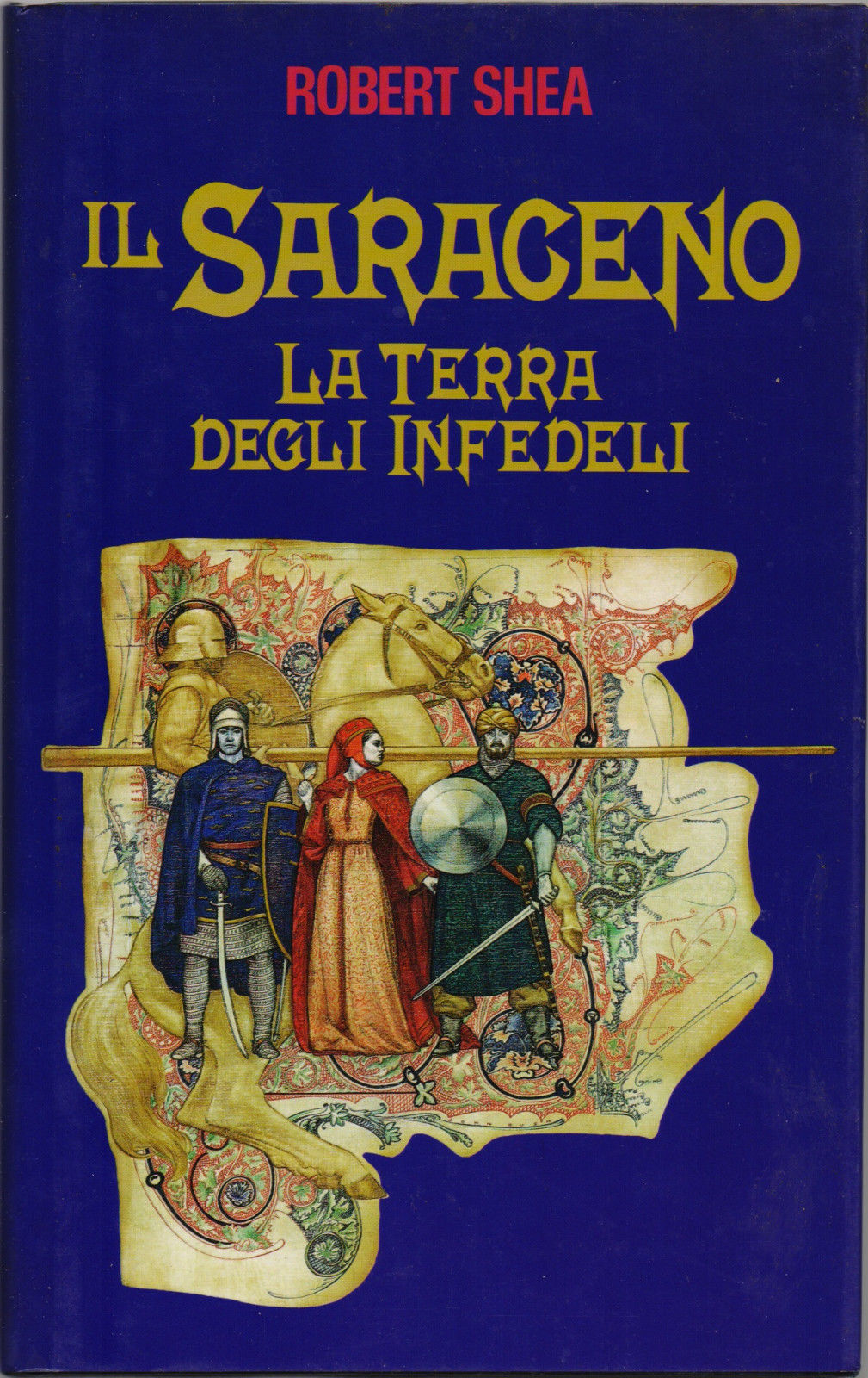 Il Saraceno. La terra degli infedeli - Robert Shea.