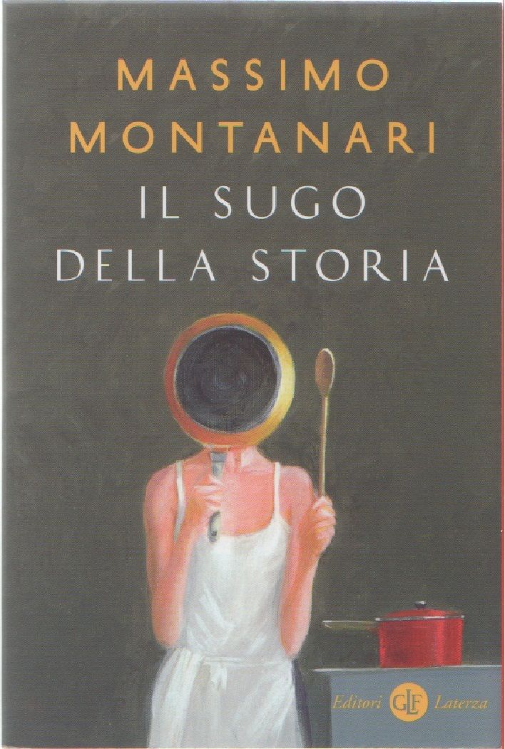 Il sugo della storia - Massimo Montanari