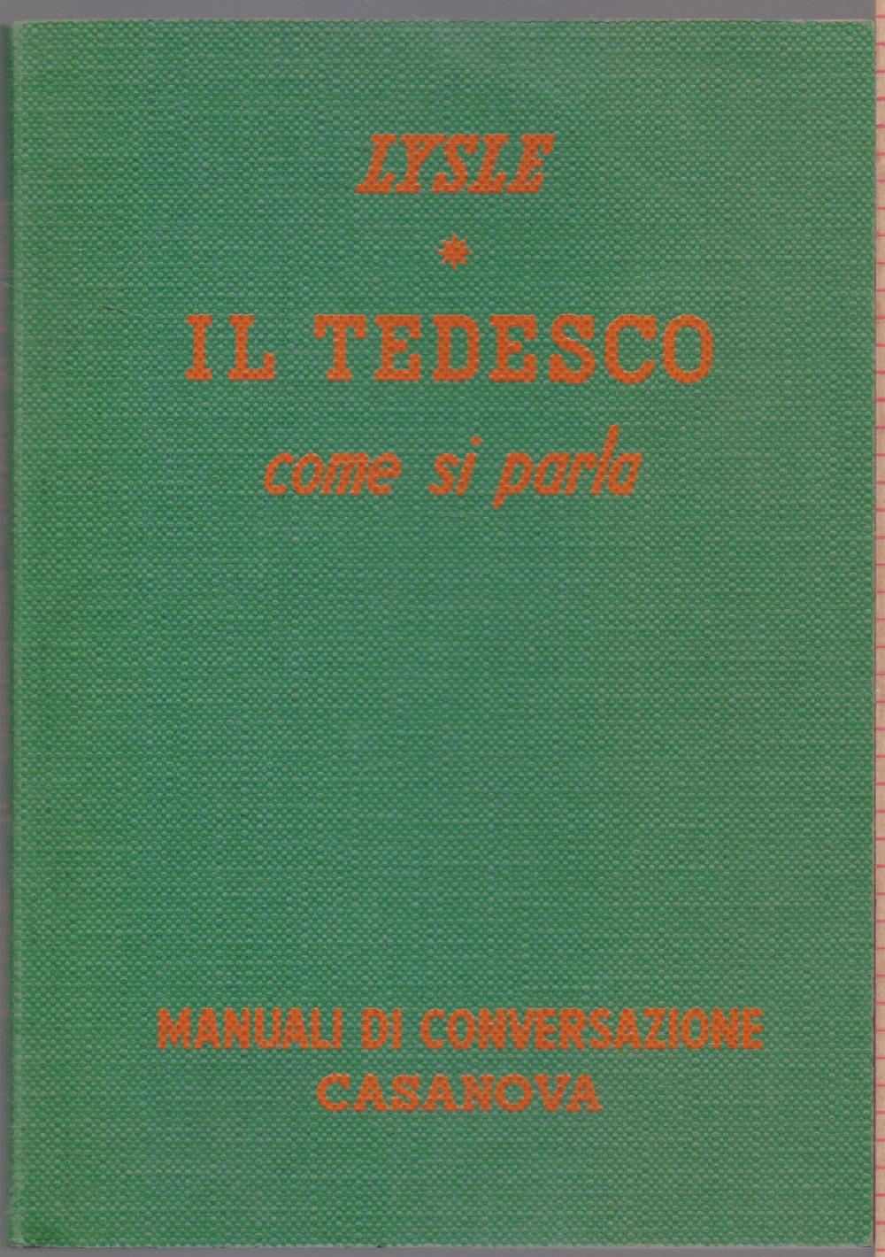 il tedesco come si parla - A. De R. Lysle