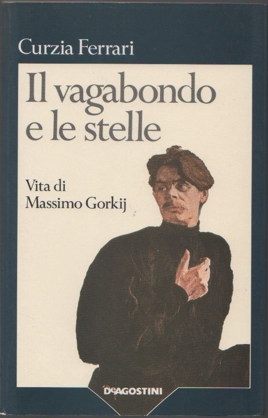 Il vagabondo e le stelle. Vita di Massimo Gorkij - …