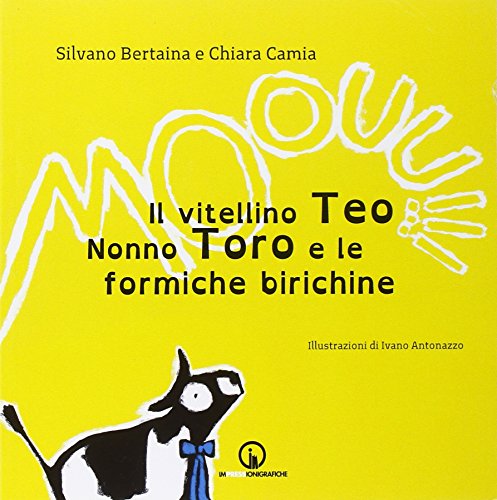 Il vitellino Teo, nonno Toro e le formiche birichine