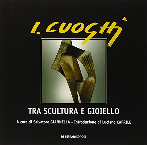 Ilario Cuoghi. Tra scultura e gioiello