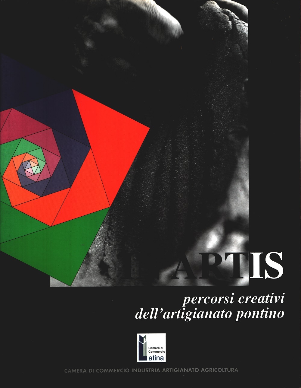 In artis. Percorsi creativi dell'artigianato pontino. Sabaudia 5/13 Luglio 203