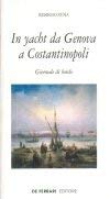 In yacht da Genova a Costantinopoli. Giornale di bordo - …
