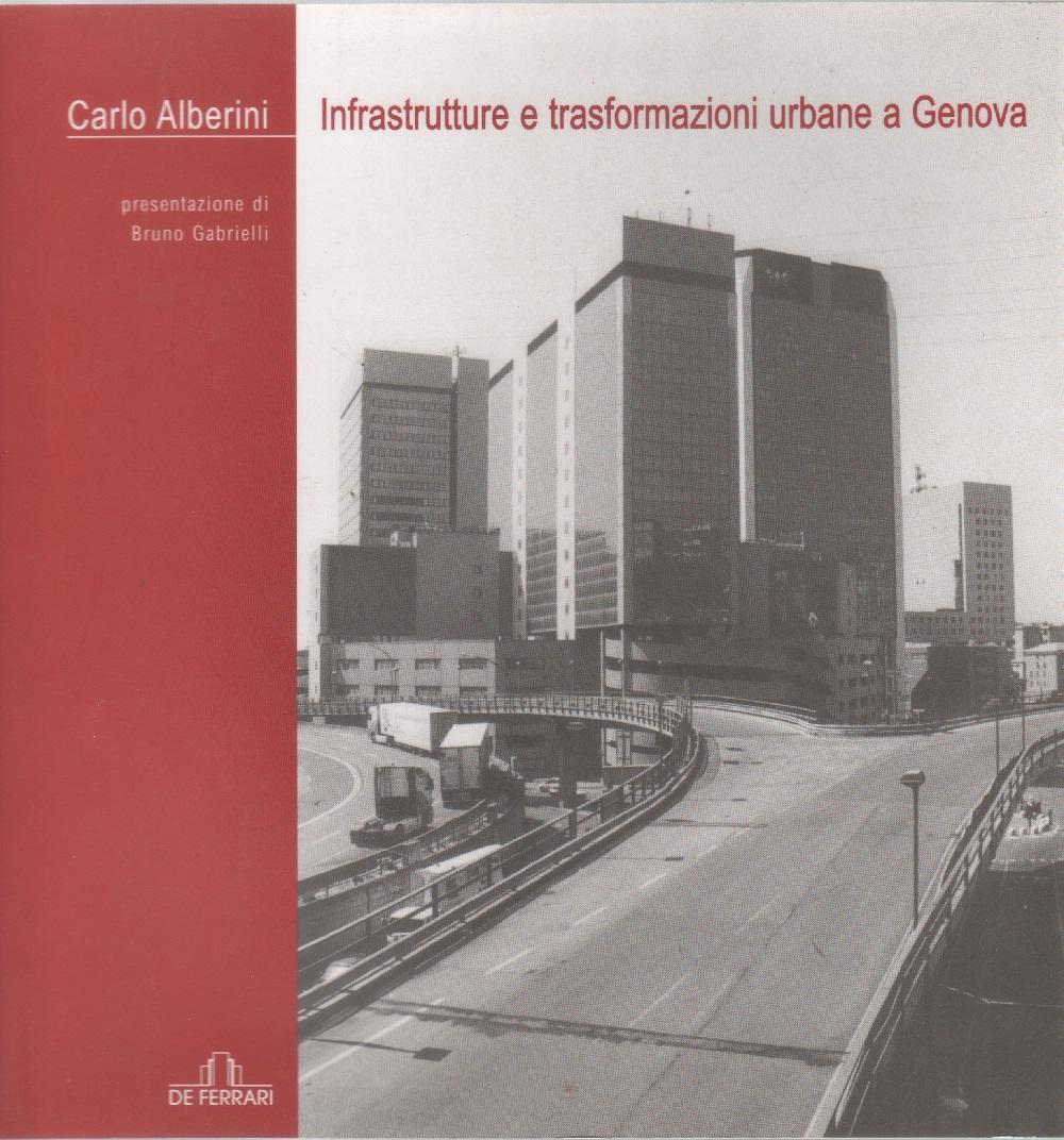 Infrastrutture e trasformazioni urbane a Genova