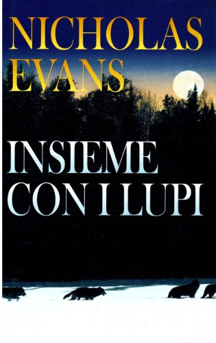 Insieme con i lupi - Nicholas Evans