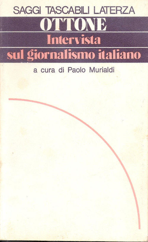 Intervista sul giornalismo italiano - Piero Ottone