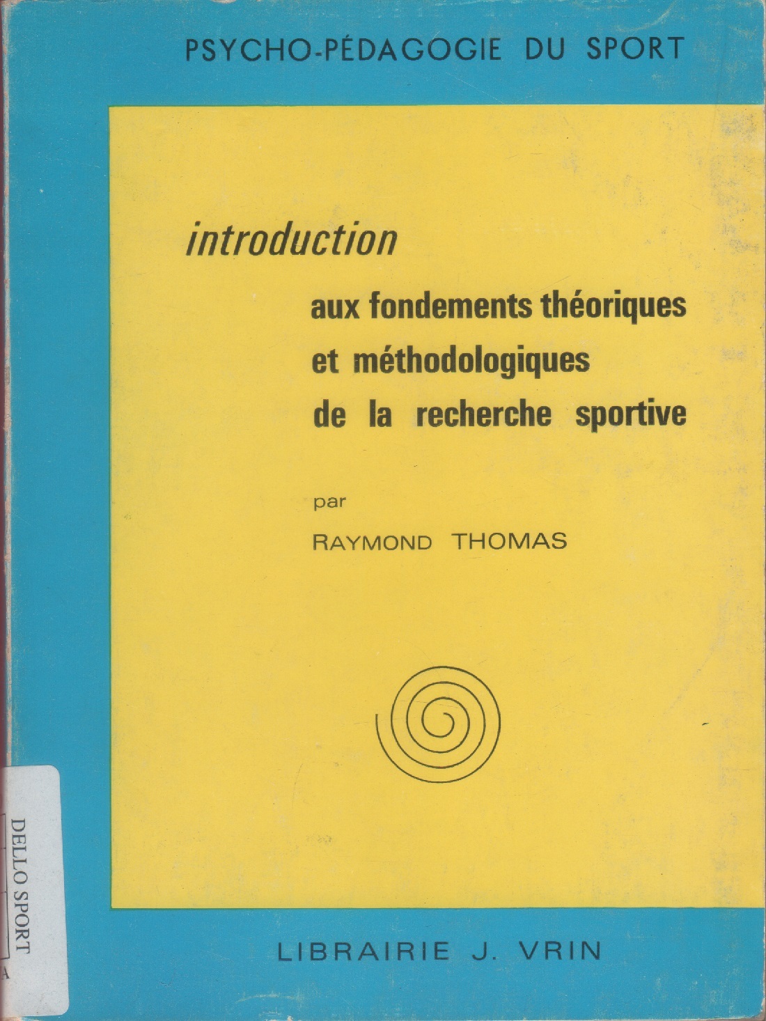 Introduction aux fondements théoriques et methodologiques de la recherche sportive