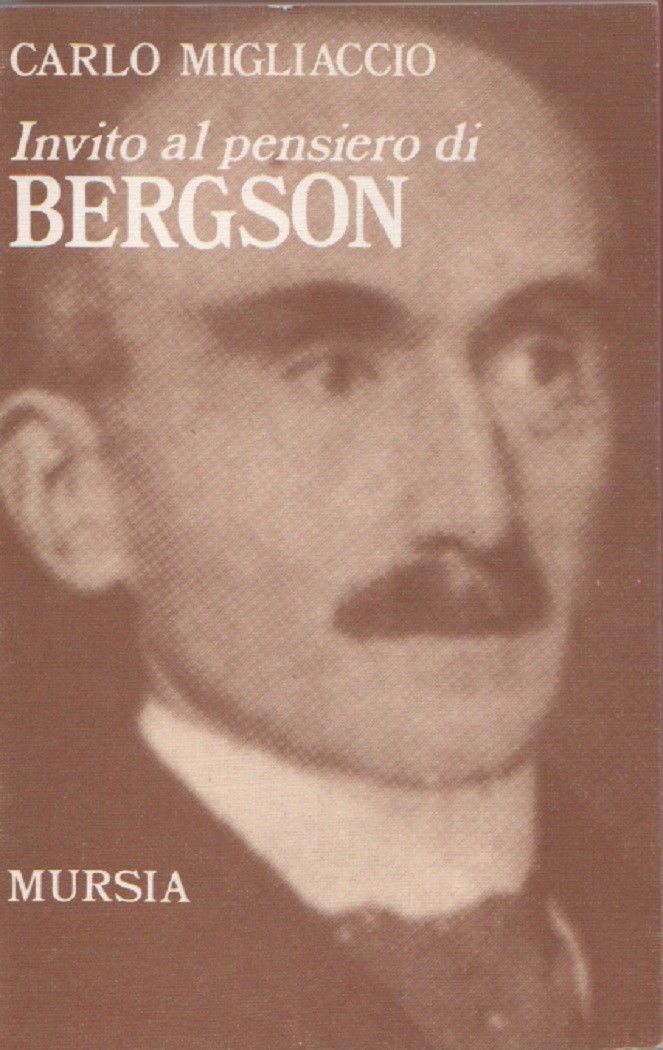 Invito al pensiero di Henri Bergson - Carlo Migliaccio