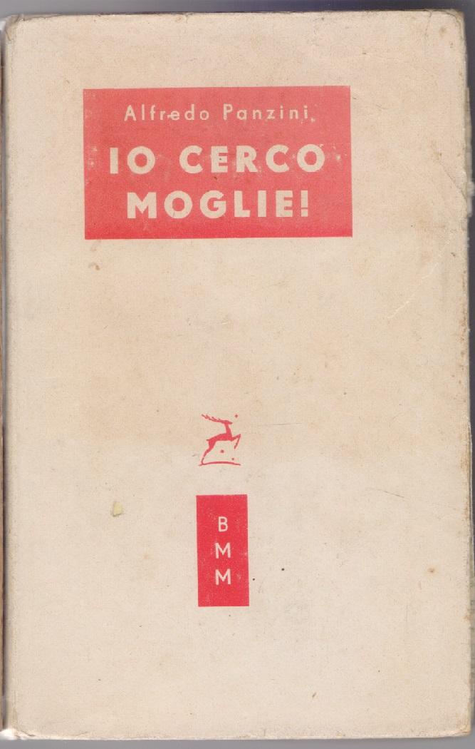 Io cerco moglie ! - Alfredo Panzini