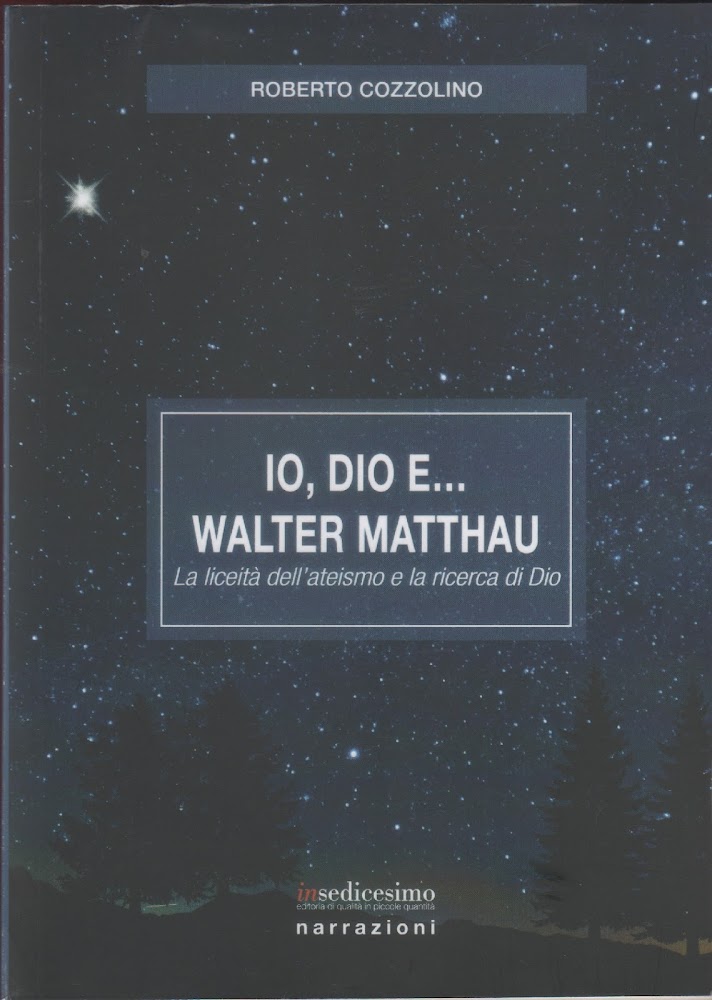Io, Dio e... Walter Mathhau. La liceità dell'ateismo e la …