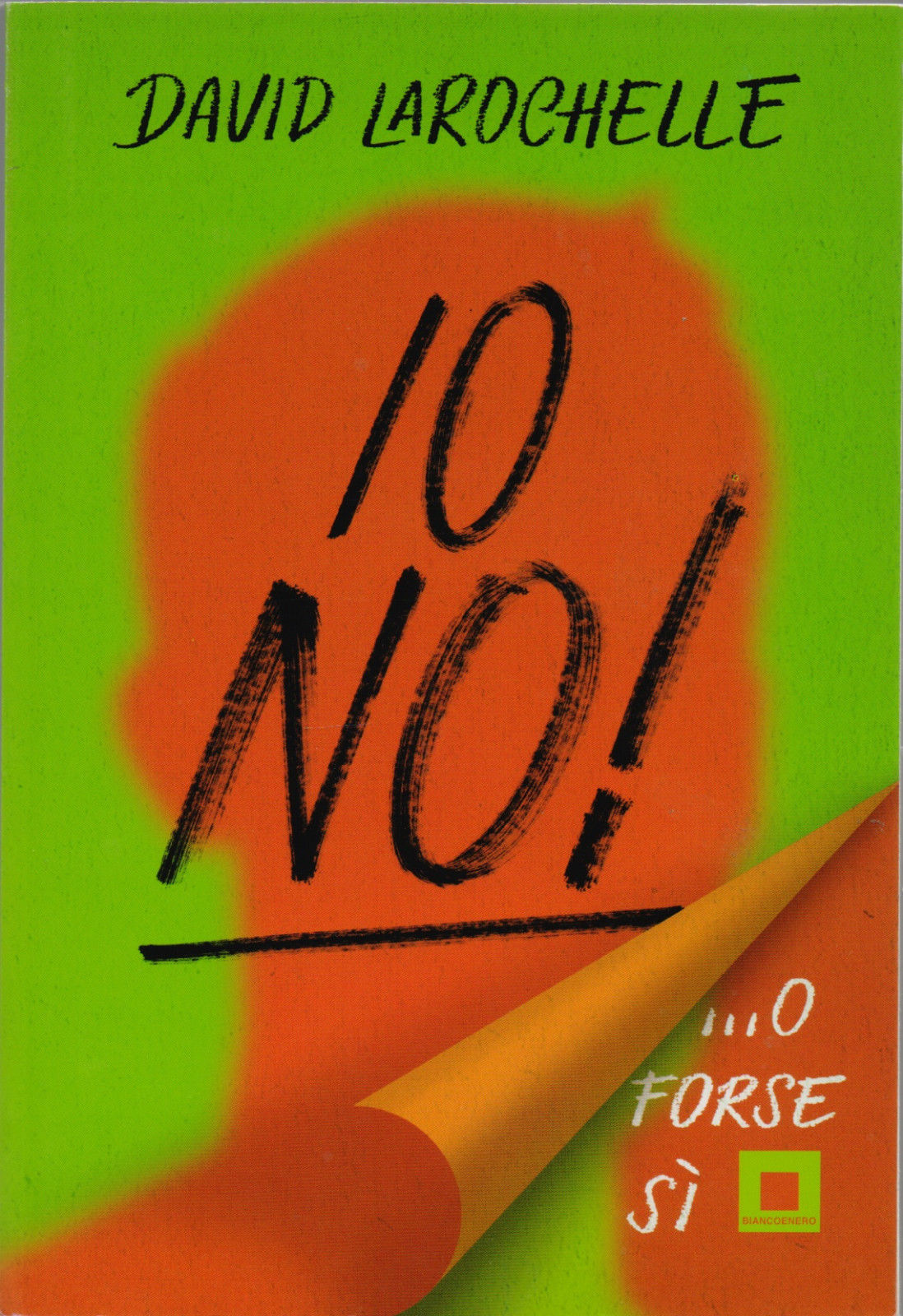 Io no!... O forse si - La Rochelle David