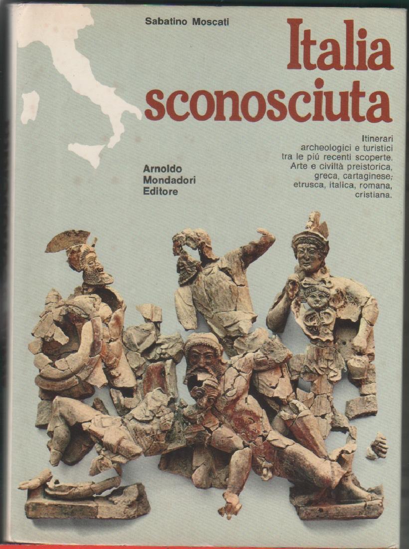 Italia sconosciuta. Itinerari archeologici e turistici tra le più recenti …