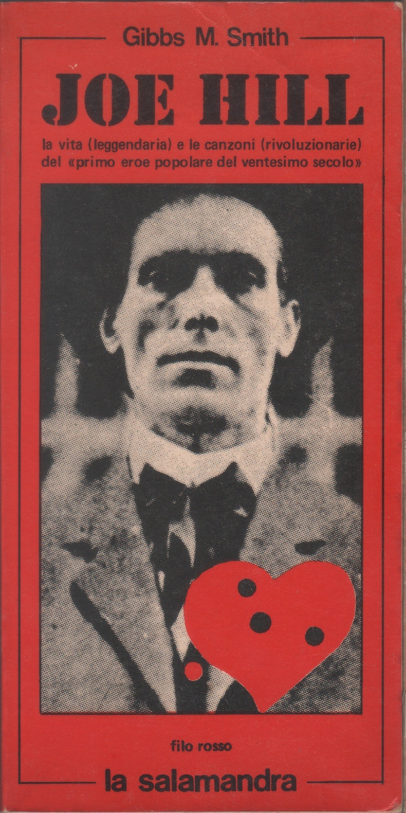 Joe Hill. La vita (leggendaria) e le canzoni (rivoluzionarie) del …