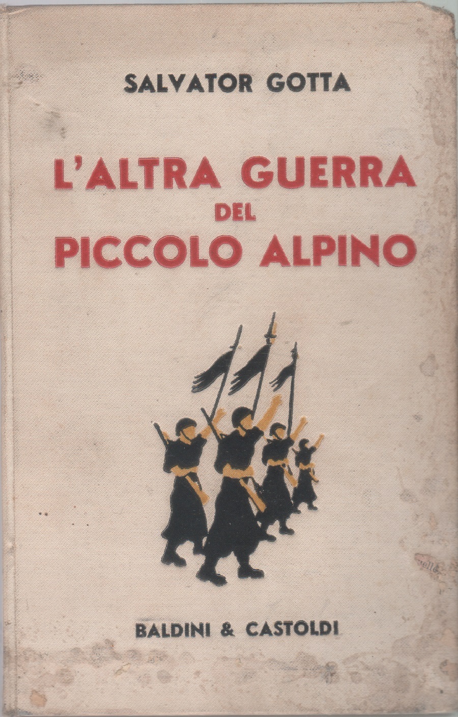 L'altra guerra del piccolo alpino - Salvator Gotta
