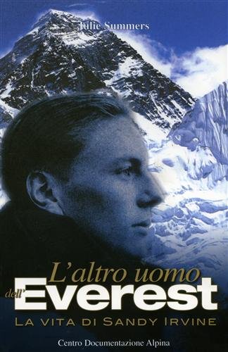 L'altro uomo dell'Everest. La vita di Sandy Irvine