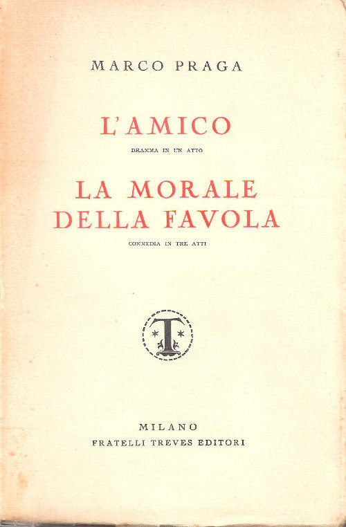 L'amico; La morale della favola - Marco Praga