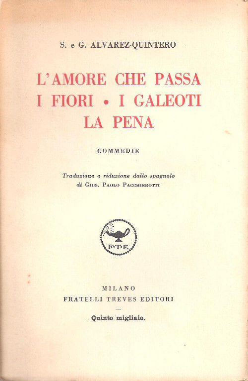 L'amore che passa; I fiori; I galeoti; La pena - …