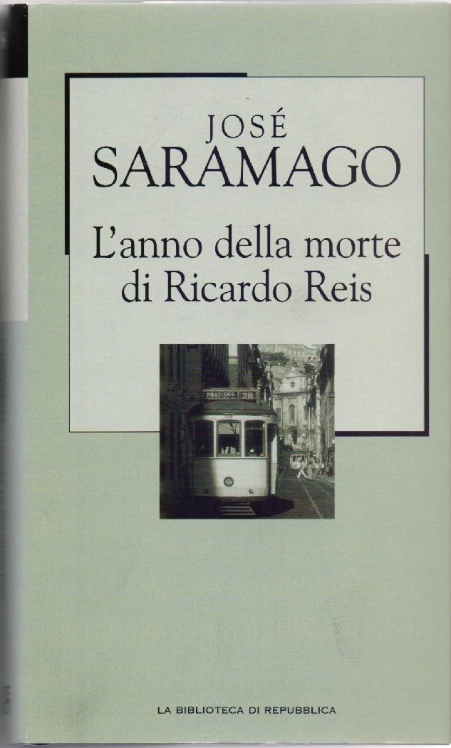 L'anno della morte di Ricardo Reis - Josè Saramago
