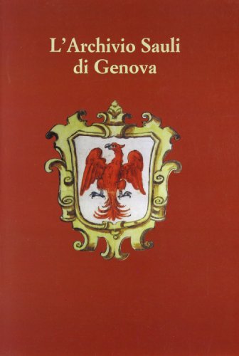 L'archivio della famiglia Sauli di Genova. Inventario