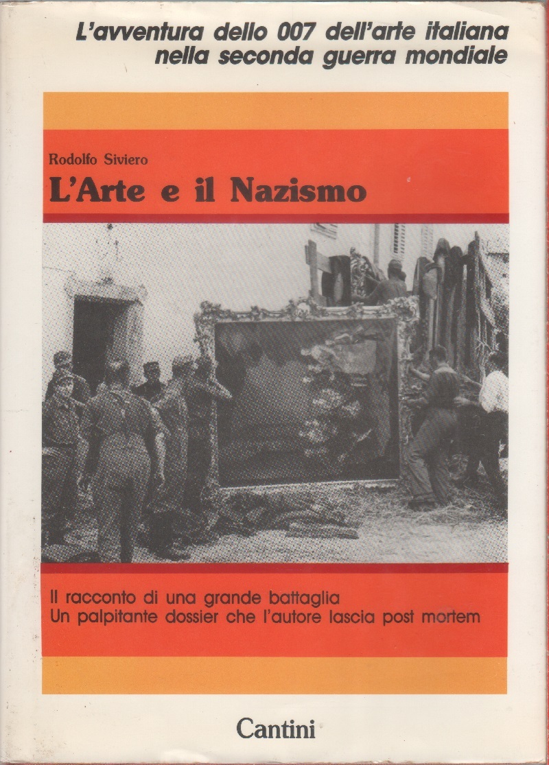 L'arte e il nazismo. L'avventura dello 007 dell'arte italiana nella …