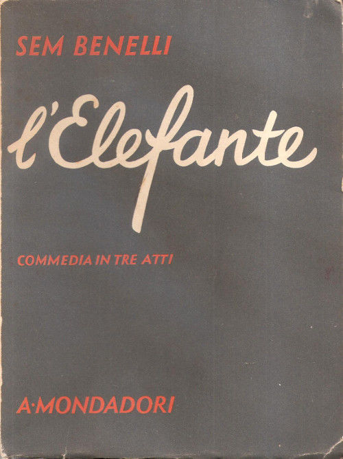 L'elefante - Commedia in tre atti - Sem Benelli
