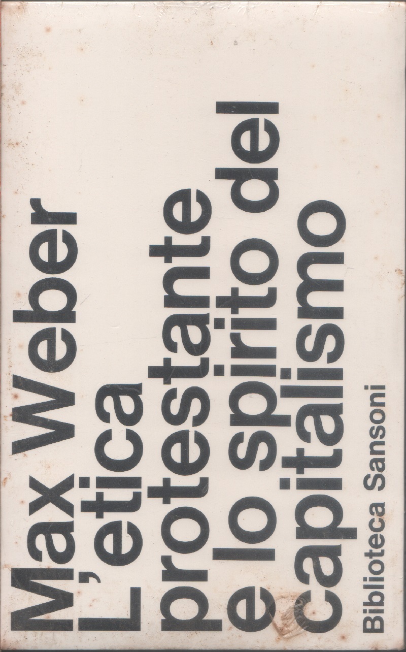 L'etica protestante e lo spirito del capitalismo - Max Weber