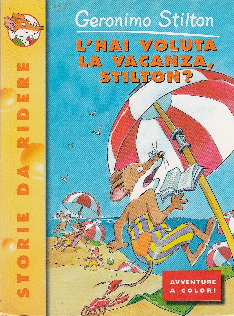 L'hai voluta la vacanza, Stilton? - Geronimo Stilton
