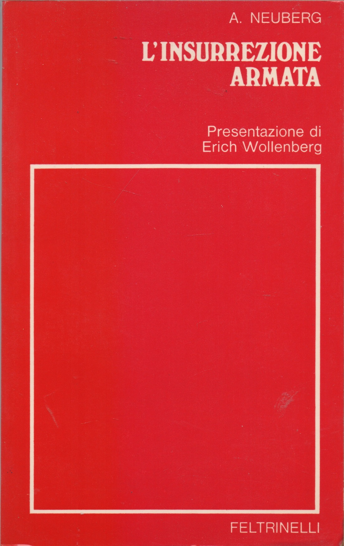 L'insurrezione armata - A, Neuberg presentazione di Erich Wollenberg