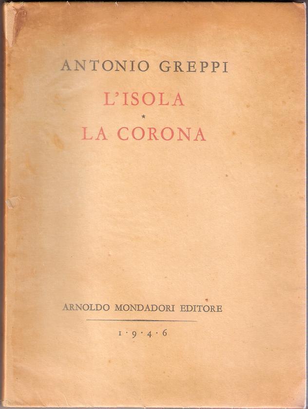 L'isola; La corona - Antonio Greppi)