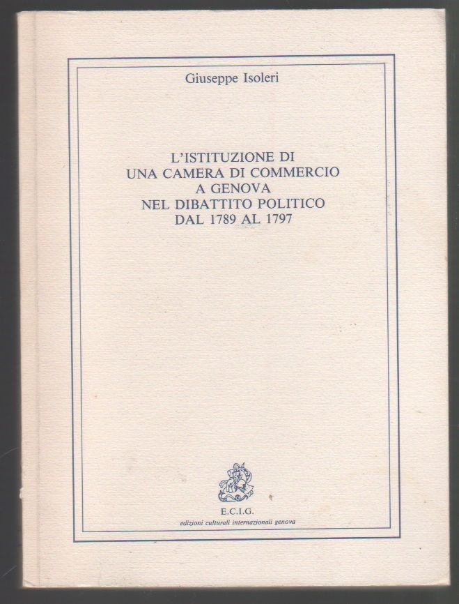 L'istituzione di una camera di commercio a Genova... - Giuseppe …