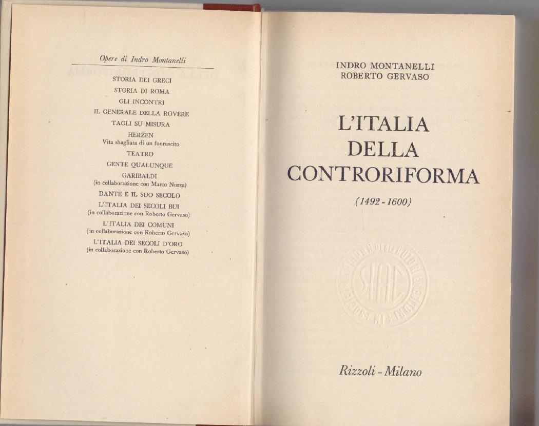 L'Italia della Controriforma 1492-1600 - Indro Montanelli, Roberto Gervaso