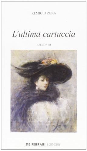 L'ultima cartuccia. Racconto - Remigio Zena