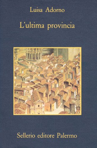 L'ultima provincia - Luisa Adorno