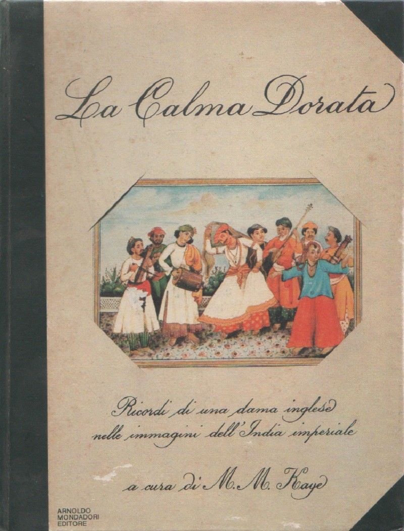 La calma dorata. Ricordi di una dama inglese dell'India imperiale