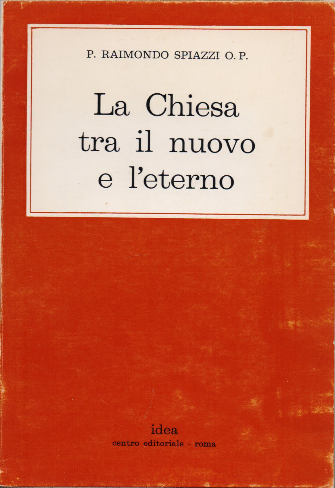 La Chiesa tra il nuovo e l'eterno - p. Raimondo …