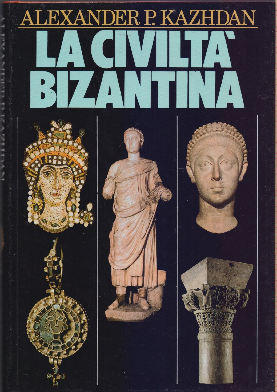 La civiltà Bizantina - Alexander P. Kazhdan