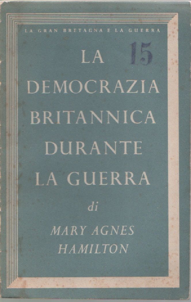 La democrazia britannica durante la guerra - Mary Agnes Hamilton