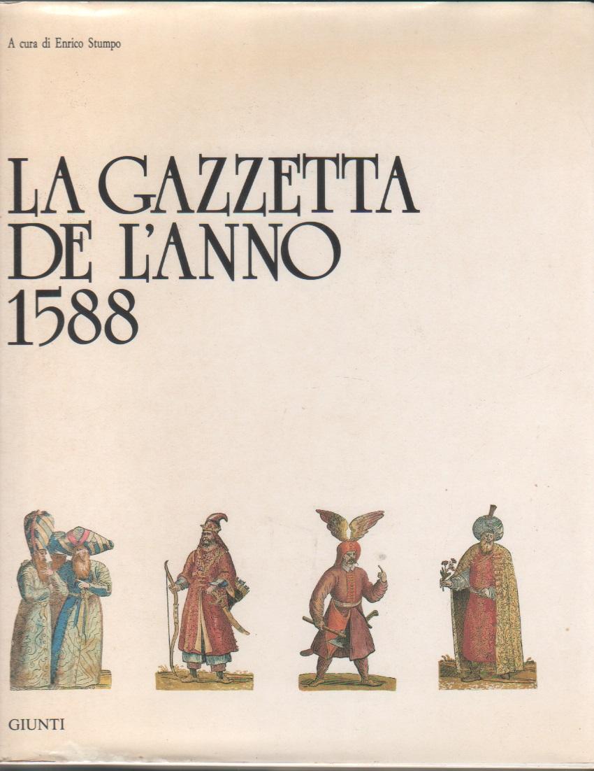 La gazzetta de l'anno 1588 - a cura di E. …