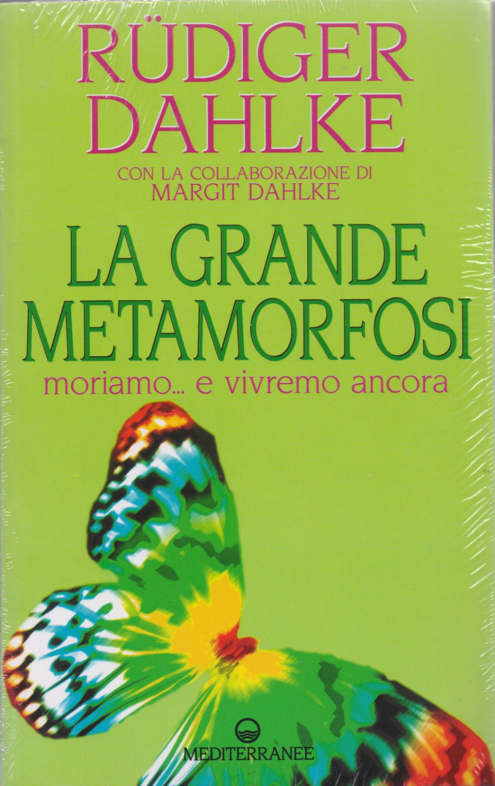 La grande metamorfosi. Moriamo... e vivremo ancora. - Dahlke Rudiger