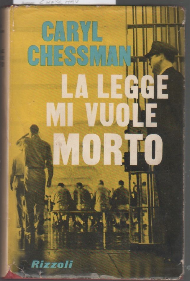 La legge mi vuole morto - Caryl Chessman