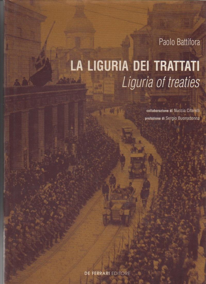 La Liguria dei trattati. Liguria of treaties - Paolo Battifora